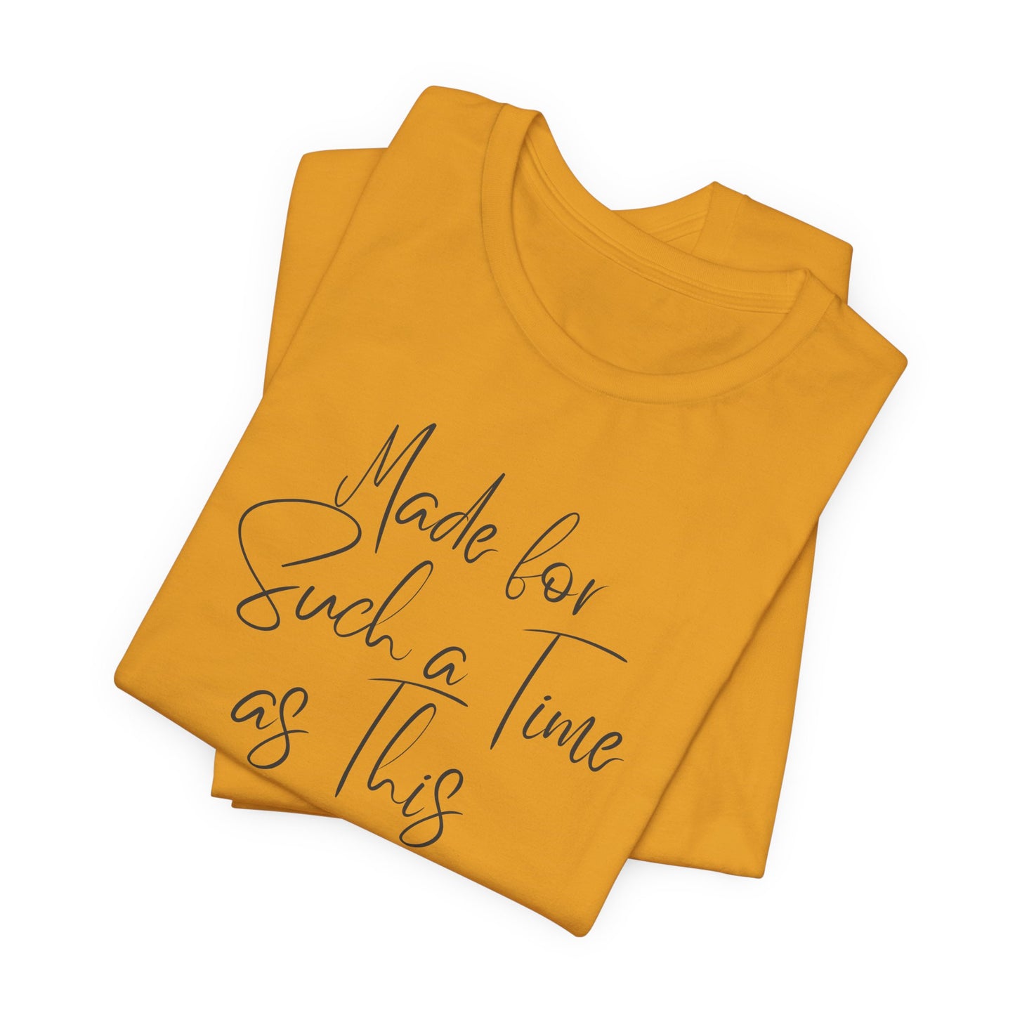 Such a Time as This – Faith-Based Tee