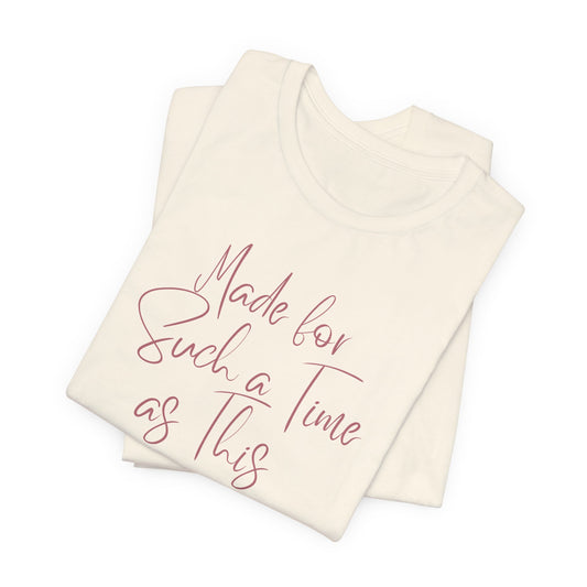 Such a Time as This – Faith-Based Tee