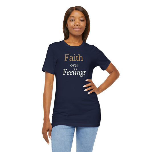 Faith Over Feelings – Christian Tee