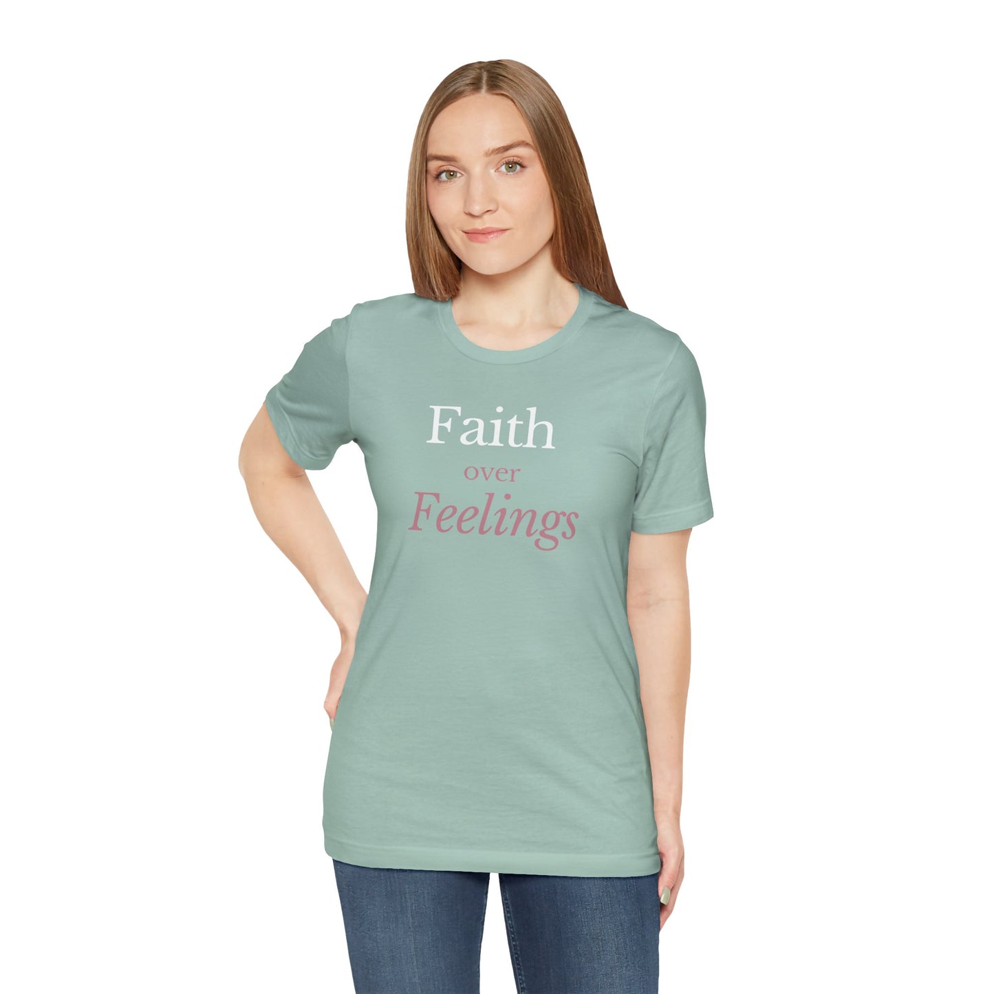 Faith Over Feelings – Christian Tee